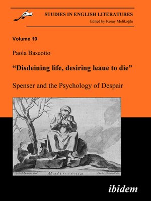 cover image of "Disdeining life, desiring leaue to die". Spenser and the Psychology of Despair